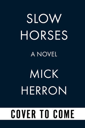 Slow Horses (Apple Series Tie-in Edition) by Mick Herron