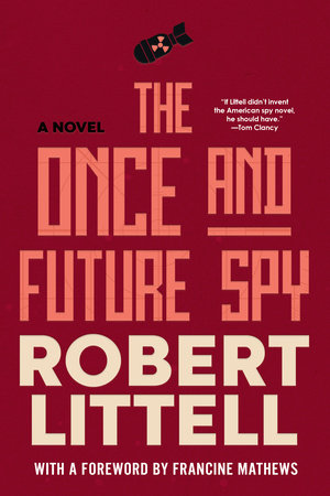 The Once and Future Spy by Robert Littell