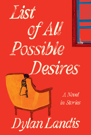 List of All Possible Desires: A Novel in Stories