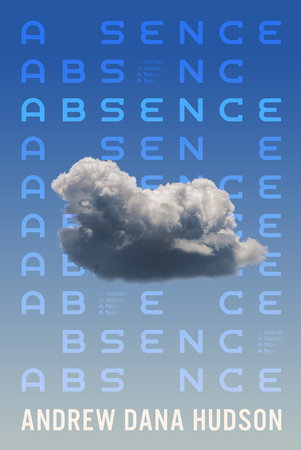 Absence by Andrew Dana Hudson