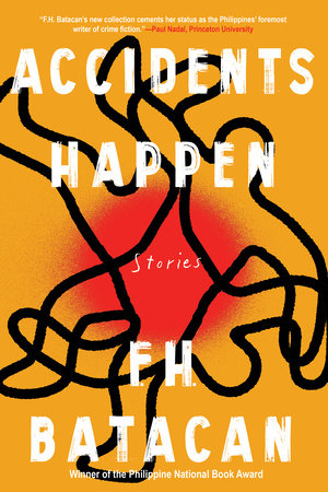 Accidents Happen and Other Stories by F.H. Batacan