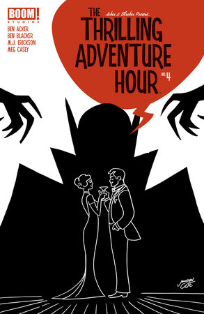 The Thrilling Adventure Hour #4 by Ben Acker and Ben Blacker