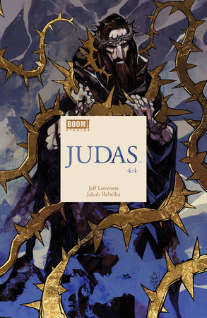 Judas #4 by Jeff Loveness