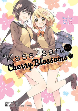 Kase-san and Cherry Blossoms (Kase-san and... Book 5) by Hiromi Takashima