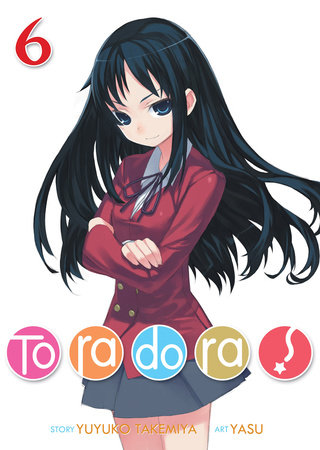 Toradora! (Light Novel) Vol. 6 by Yuyuko Takemiya