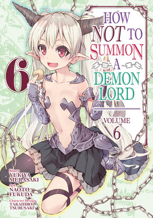 How NOT to Summon a Demon Lord (Manga) Vol. 6 by Yukiya Murasaki
