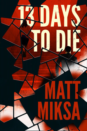 13 Days to Die by Matt Miksa