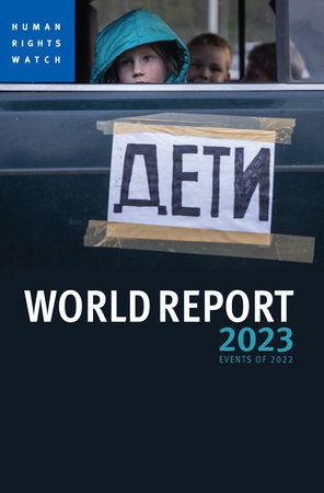 World Report 2023 by Human Rights Watch