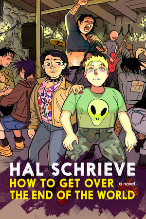 How to Get over the End of the World by Hal Schrieve