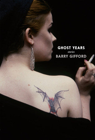Ghost Years by Barry Gifford