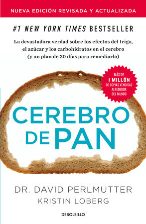 Cerebro de pan (Edición actualizada) / Grain Brain: The Surprising Truth About Wheat, Carbs, and Sugar by David Perlmutter
