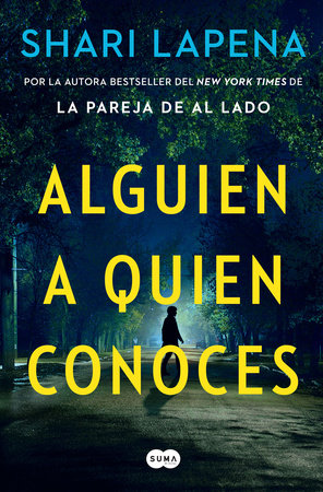 Alguien a quien conoces / Someone We Know by Shari Lapena