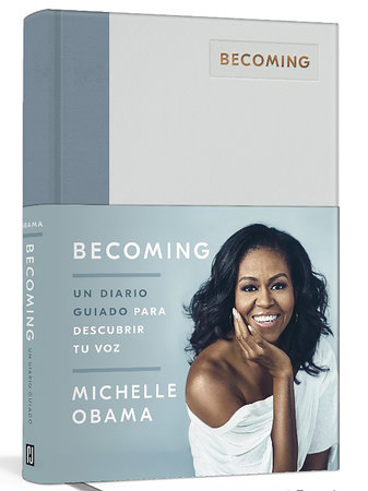 Becoming. Un diario guiado / Becoming: A Guided Journal for Discovering Your Voice by Michelle Obama