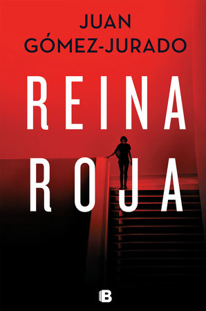 Reina Roja / Red Queen by Juan Gómez-Jurado 