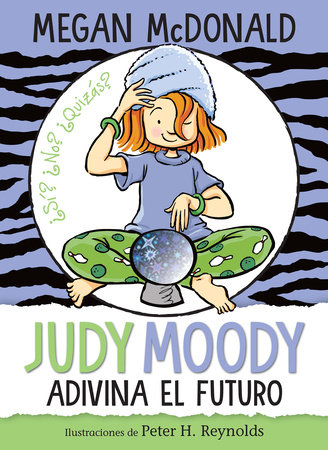 Judy Moody adivina el futuro / Judy Moody Predicts the Future by Megan McDonald