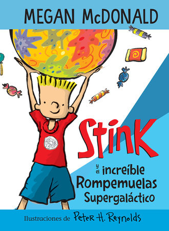 Stink y el increíble Rompemuelas Supergaláctico / Stink and the Incredible Super  -Galactic Jawbreaker by Megan McDonald