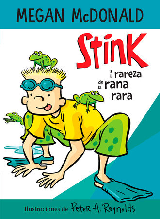 Stink y la rareza de la rana rara / Stink and the Freaky Frog Freakout by Megan McDonald; Peter H. Reynolds (il.)