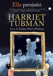 Ella persistió: Harriet Tubman / She Persisted: Harriet Tubman
