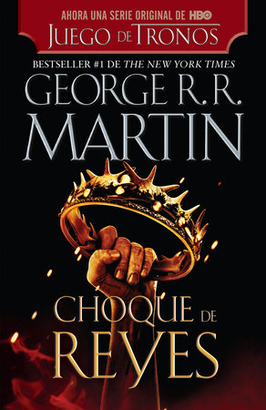 Choque de reyes / A Clash of Kings by George R.R. Martin