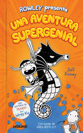 Diario de Rowley: Una aventura supergenial / Rowley Jefferson's Awesome Friendly  Adventure by Jeff Kinney