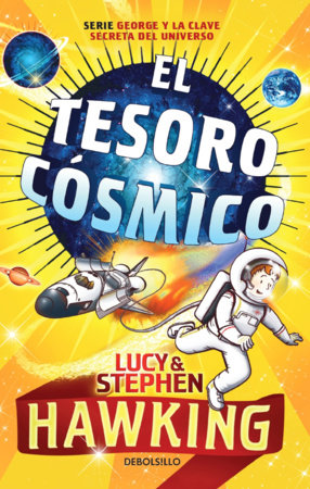 El tesoro cósmico / George's Cosmic Treasure Hunt  2 by Lucy Hawking and Stephen Hawking