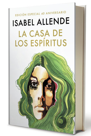 La casa de los espíritus (Edición 40 aniversario) / The House of the Spirits (40th Anniversary) by Isabel Allende