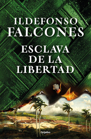 Esclava de la libertad / Slave of Freedom by Ildefonso Falcones