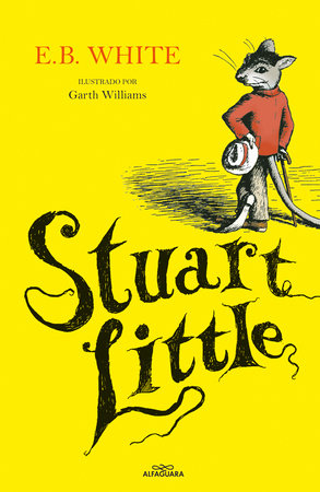 Stuart Little (Spanish Edition) by E.B. White