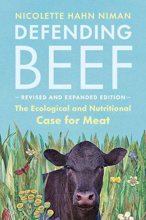 Defending Beef by Nicolette Hahn Niman