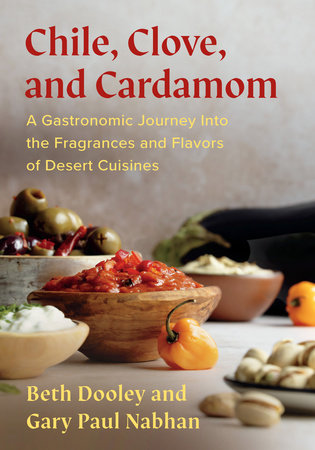 Chile, Clove, and Cardamom by Beth Dooley and Gary Paul Nabhan