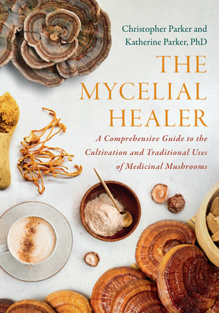The Mycelial Healer by Katherine Parker and Christopher Parker