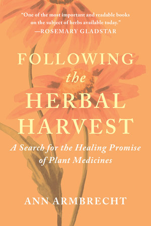 Following the Herbal Harvest by Ann Armbrecht