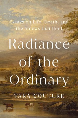 Radiance of the Ordinary by Tara Couture