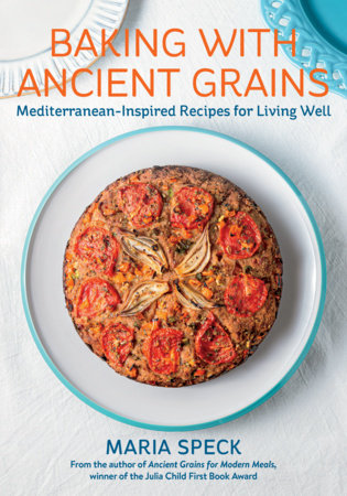 Baking with Ancient Grains by Maria Speck