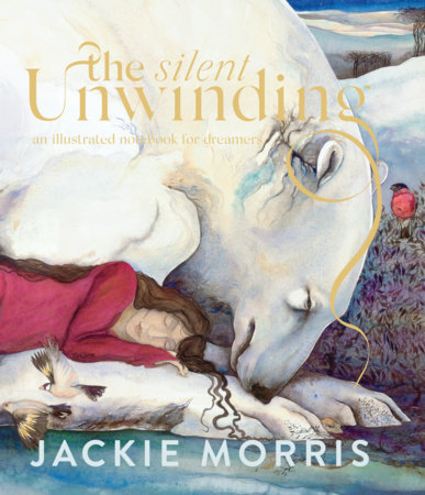 The Silent Unwinding by Jackie Morris
