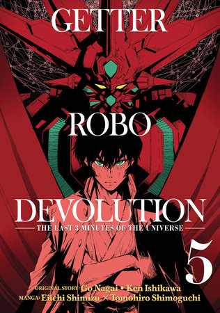 Getter Robo Devolution Vol. 5 by Ken Ishikawa, Eiichi Shimizu, and Go Nagai; Illustrated by Tomohiro Shimoguchi