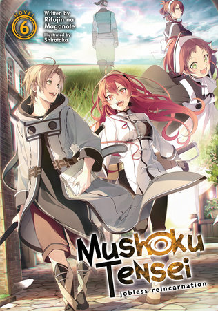 Mushoku Tensei: Jobless Reincarnation (Light Novel) Vol. 6 by Rifujin Na Magonote