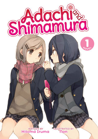 Adachi and Shimamura (Light Novel) Vol. 1 by Hitoma Iruma; Illustrated by Non