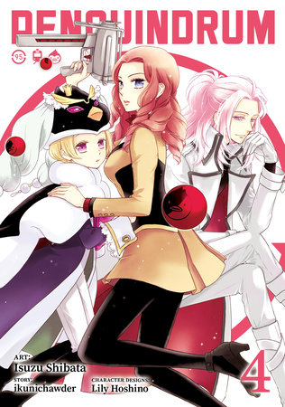 PENGUINDRUM (Manga) Vol. 4 by ikunichawder; Illustrated by Isuzu Shibata; Character Designs by Lily Hoshino