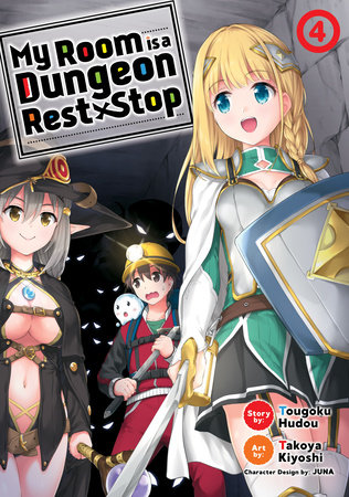 My Room is a Dungeon Rest Stop (Manga) Vol. 4 by Tougoku Hudou