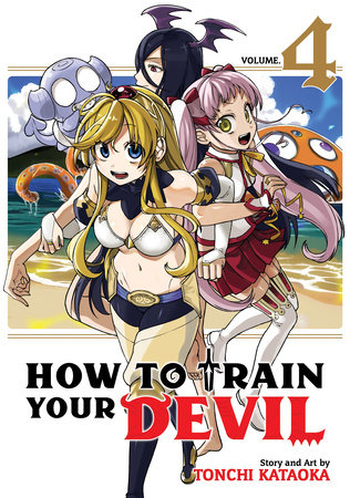 How to Train Your Devil Vol. 4 by Tonchi Kataoka