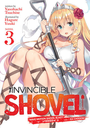 The Invincible Shovel (Light Novel) Vol. 3 by Yasohachi Tsuchise; Illustrated by Hagure Yuuki