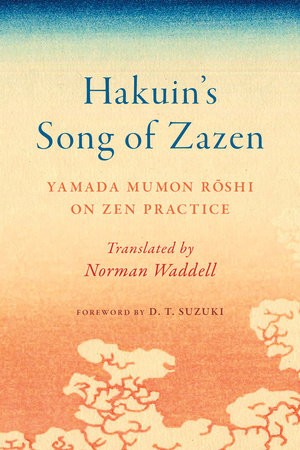 Hakuin's Song of Zazen by Yamada Mumon Roshi