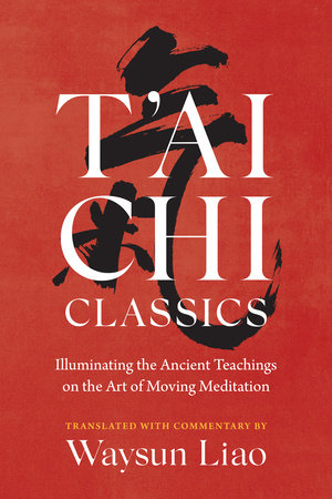 T'ai Chi Classics by Waysun Liao