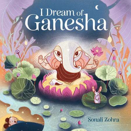 I Dream of Ganesha by Sonali Zohra