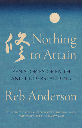 Nothing to Attain by Reb Anderson