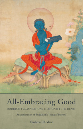 All-Embracing Good by Thubten Chodron