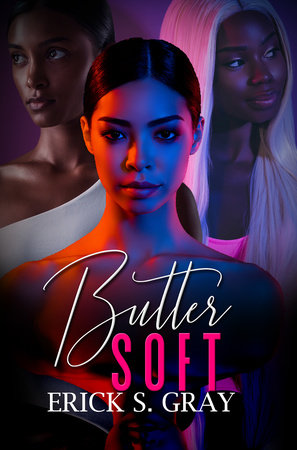 Butter Soft by Erick S. Gray
