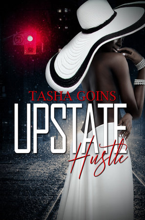 Upstate Hustle by Tasha Goins