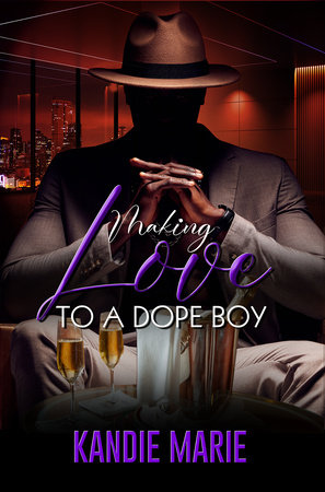 Making Love to a Dope Boy by Kandie Marie